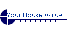 Your House Value